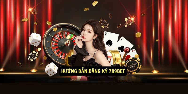 Hướng dẫn đăng ký 789bet