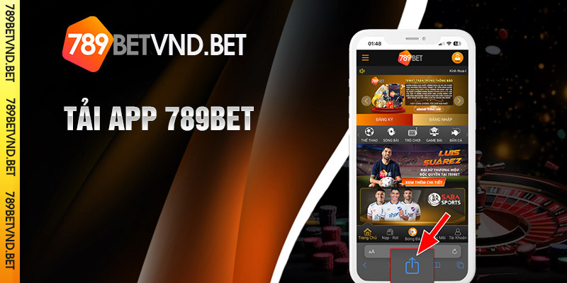 Tải app 789Bet - Hướng dẫn tải ứng dụng 789Bet