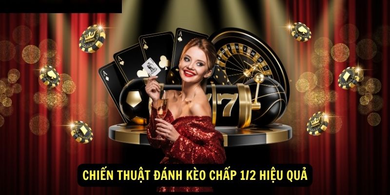 Chiến thuật đánh kèo chấp 1/2 hiệu quả