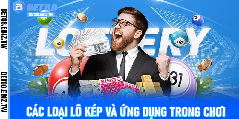 Nuôi Lô Kép Tại Bet88 - Chiến Thuật, Cơ Chế Và Trải Nghiệm Thú Vị 3 Các loại lô kép và ứng dụng trong chơi